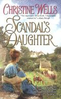 Scandal's Daughter (Series #1) by Christine Wells