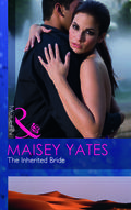 The Inherited Bride by Maisey Yates