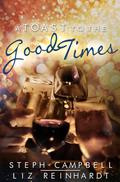 A Toast to the Good Times by Liz Reinhardt