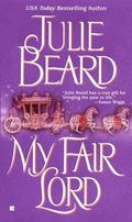 My Fair Lord by Julie Beard