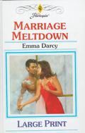 Marriage Meltdown by Emma Darcy