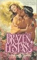 Brazen Ecstasy by Janelle Taylor
