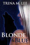 Blonde & Blue by Trina M. Lee