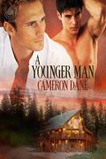 A Younger Man (Cabin Fever #3) by Cameron Dane