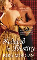 Seduced by Destiny (Scottish Lasses #2) by Kira Morgan