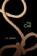 The Coil by L.A. Gilbert