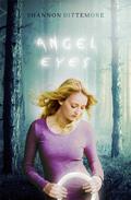 Angel Eyes (Angel Eyes #1) by Shannon Dittemore