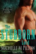 The Stubborn Lord by Michelle M. Pillow