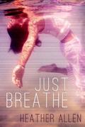 Just Breathe (Just Breathe Trilogy #1) by Heather Allen