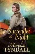 Surrender the Night by MaryLu Tyndall, M.L. Tyndall