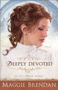 Deeply Devoted (The Blue Willow Brides #1) by Maggie Brendan