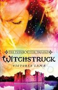 Witchstruck (The Tudor Witch Trilogy #1) by Victoria Lamb