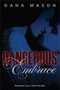 Dangerous Embrace (Embrace #1) by Dana Mason