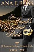 The Mogul’s Reluctant Bride by Ana E. Ross