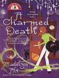 A Charmed Death (A Bewitching Mystery #2) by Madelyn Alt