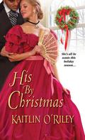 His By Christmas (Hamilton Sisters #5) by Kaitlin O'Riley