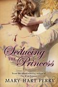Seducing the Princess (Queen Victoria’s Daughters #2) by Mary Hart Perry