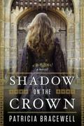 Shadow on the Crown (The Emma of Normandy Trilogy #1) by Patricia Bracewell