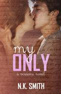 My Only by N.K. Smith