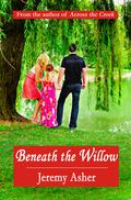 Beneath the Willow (Jesse & Sarah #2) by Jeremy Asher