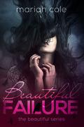 Beautiful Failure by Mariah Cole