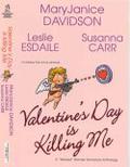 Valentine's Day Is Killing Me by Leslie Esdaile
