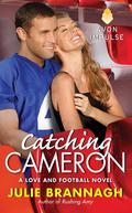 Catching Cameron (Love and Football #3) by Julie Brannagh