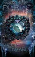 Paranormal Public (Paranormal Public #1) by Maddy Edwards