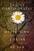 Every Time I Think of You by Tracey Garvis Graves