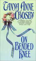 On Bended Knee by Tanya Anne Crosby