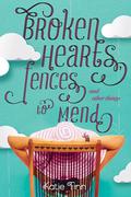 Broken Hearts, Fences, and Other Things to Mend (Broken Hearts & Revenge #1) by Katie Finn
