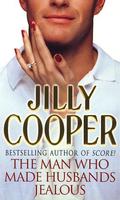 The Man Who Made Husbands Jealous (Rutshire Chronicles #4) by Jilly Cooper