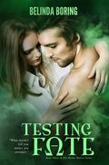 Testing Fate by Belinda Boring