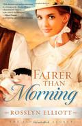 Fairer Than Morning (Saddler's Legacy #1) by Rosslyn Elliott