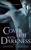 Cover Him With Darkness (The Book of the Watchers #1) by Janine Ashbless