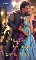To Tempt an Irish Rogue (Hamilton Sisters #4) by Kaitlin O'Riley