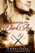 Conquering the Dark Axe (The Northern Knights #2) by Amber Dane