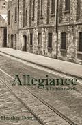 Allegiance: A Dublin Novella by Heather Domin