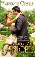 Almost an Angel (The Regency Rags to Riches #3) by Katherine Greyle