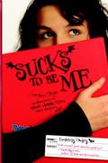 Sucks to Be Me: The All-True Confessions of Mina Hamilton, Teen Vampire (Sucks to Be Me #1) by Kimberly Pauley