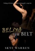 Below The Belt by Skye Warren