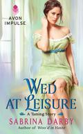 Wed at Leisure (Taming #2) by Sabrina Darby