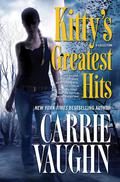 Kitty's Greatest Hits (Kitty Norville 0 short stories) by Carrie Vaughn