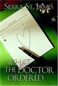 What the Doctor Ordered by Sierra St. James