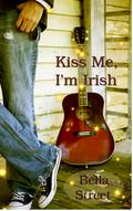 Kiss Me, I'm Irish by Bella Street