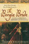 The Borgia Bride by Jeanne Kalogridis