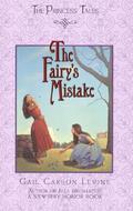 The Fairy's Mistake (The Princess Tales #1) by Mark Elliott