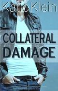 Collateral Damage (Cross My Heart #2) by Katie Klein