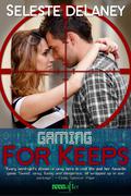 Gaming for Keeps (Agents of TRAIT #1) by Seleste deLaney