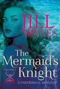 The Mermaid's Knight by Jill Myles